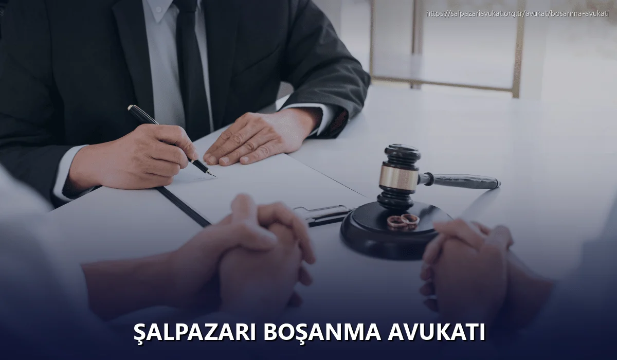Şalpazari Boşanma Avukatı