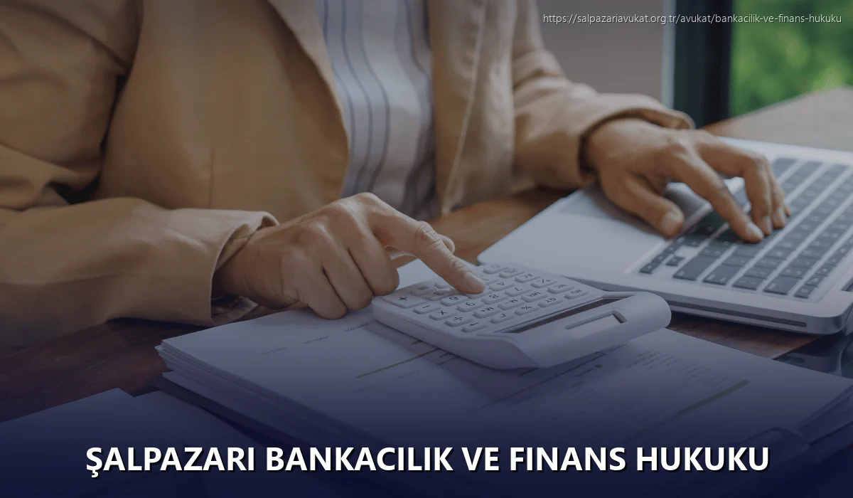 Şalpazari Bankacılık ve Finans Hukuku