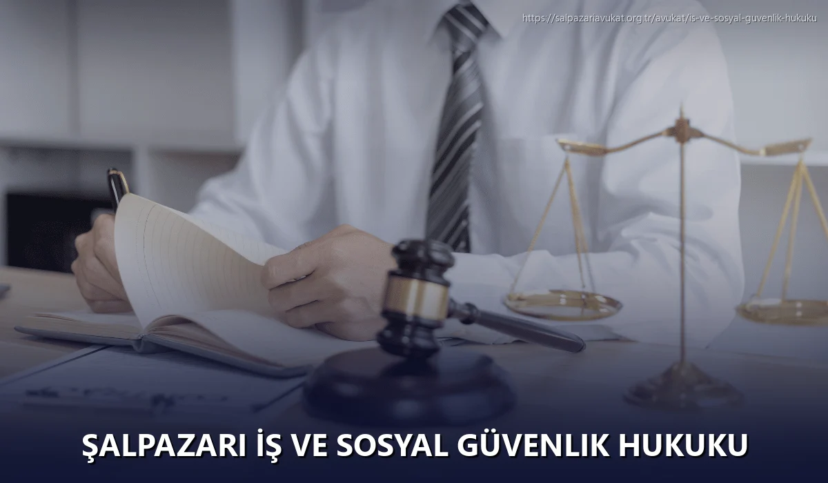 Şalpazari İş ve Sosyal Güvenlik Hukuku