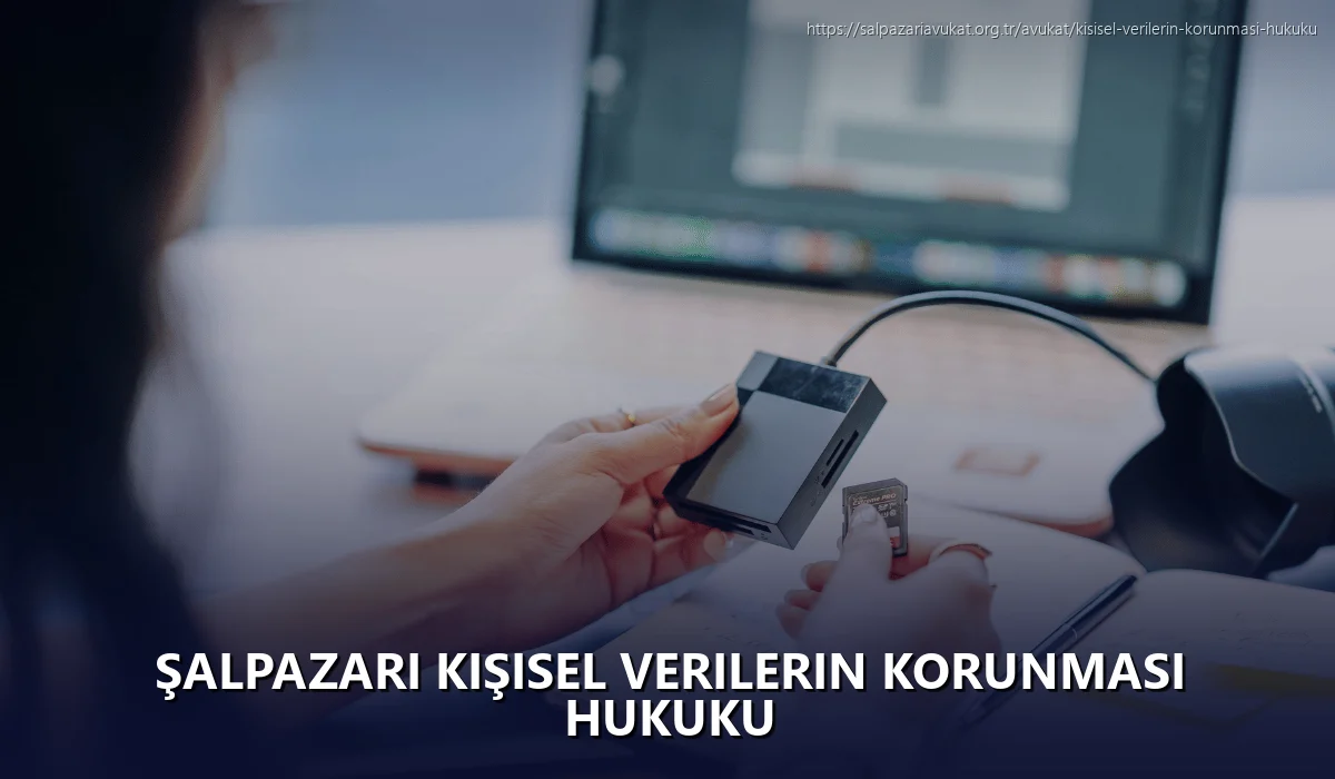 Şalpazari Kişisel Verilerin Korunması Hukuku